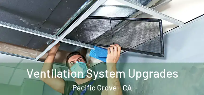  Ventilation System Upgrades Pacific Grove - CA